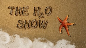 The H2O Show